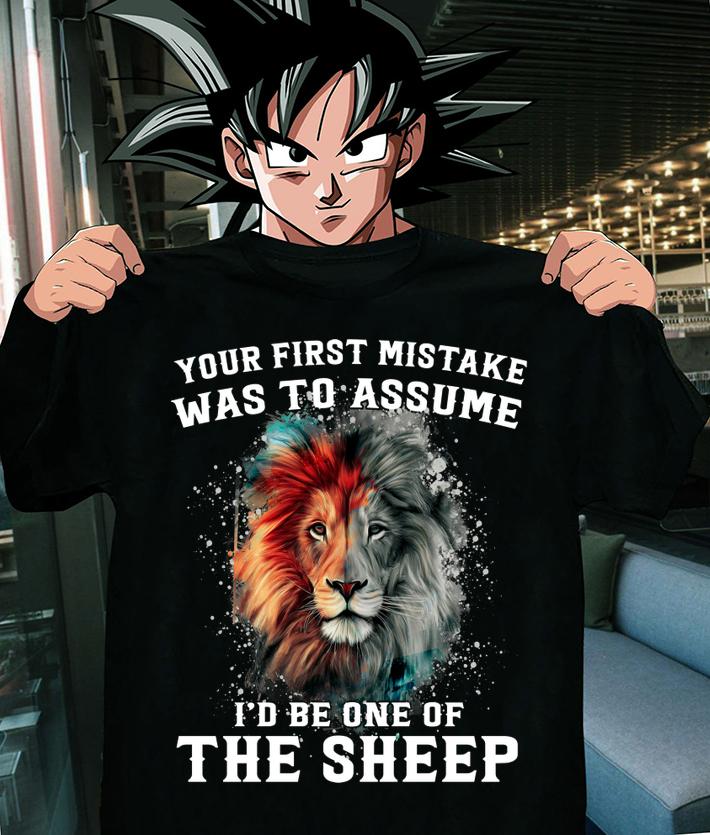 Lion Your First Mistake Was To Assume Id Be One Of The Sheep t-shirt