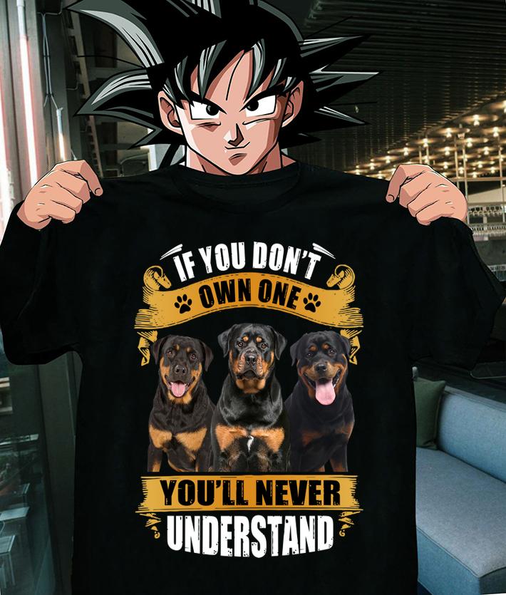 Rottweiler If You Don't Own One You'll Never Understand t-shirt