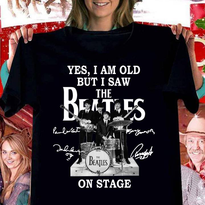 Yes i am old but i saw The Beatles on stage all autographed t-shirt