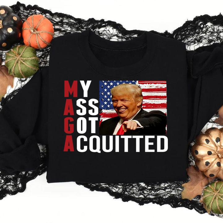 President Trump MAGA American Flag My Ass Got Acquitted t-shirt