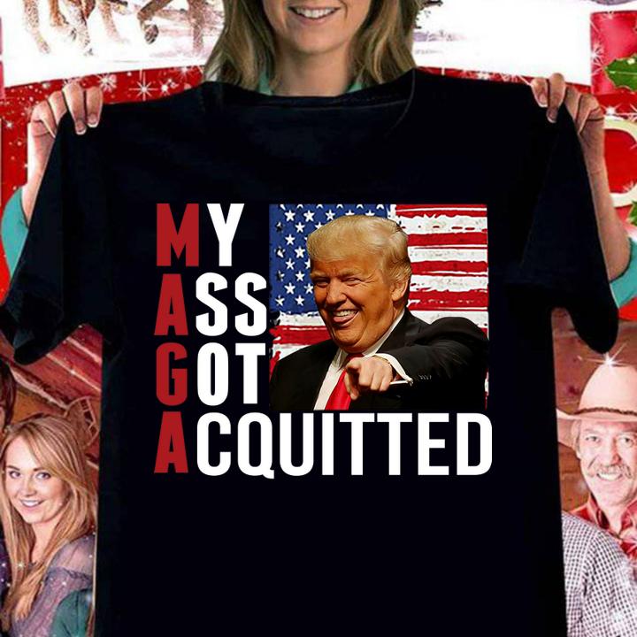 President Trump MAGA American Flag My Ass Got Acquitted t-shirt