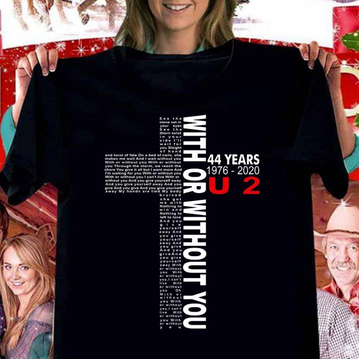 U2 With Or Without You 44 Years 1976-2020 t-shirt