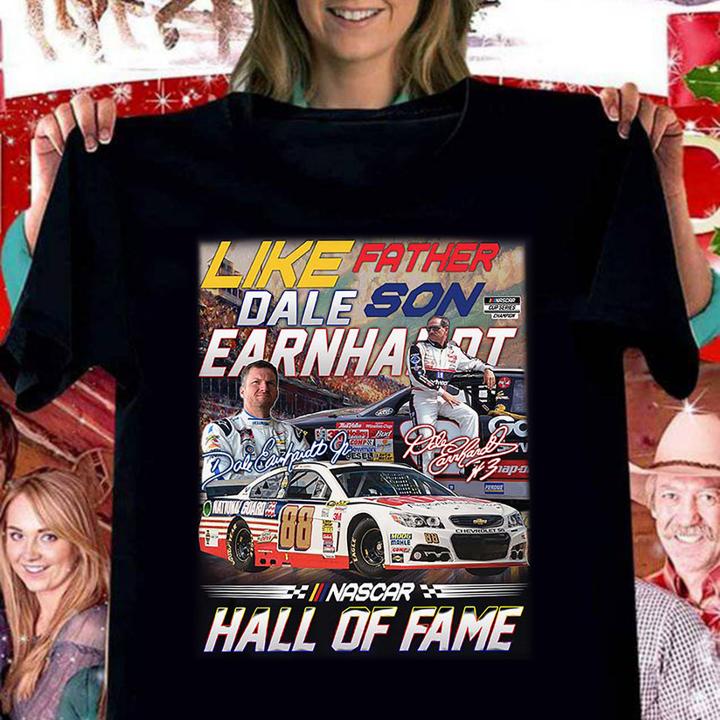 Like Father And Son Dale Earnhardt Signatures Nascar Hall Of Fame Father's Day t-shirt