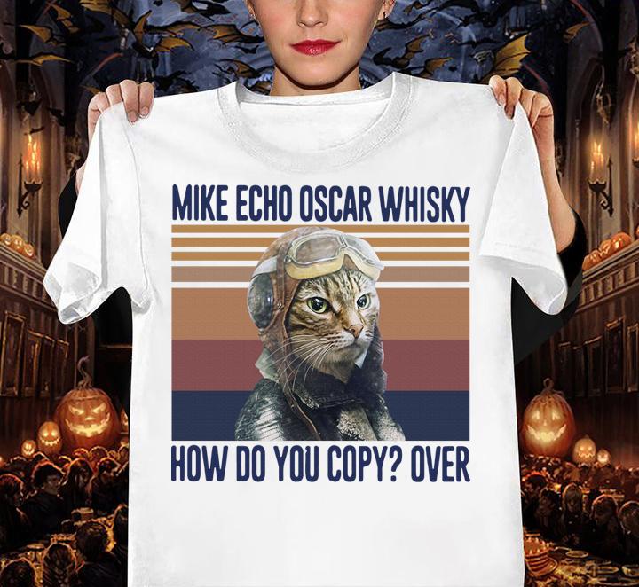 Official Mike Echo Oscar Whisky How Do You Copy Over Cat Vintage Retro t-shirt
