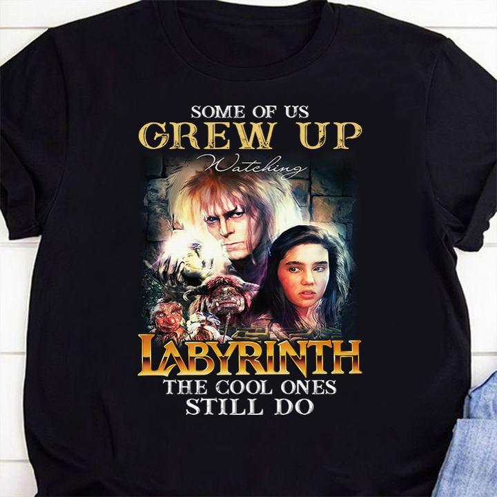 Some of us grew up watching Labyrinth the cool ones still do t-shirt 43 Clothing