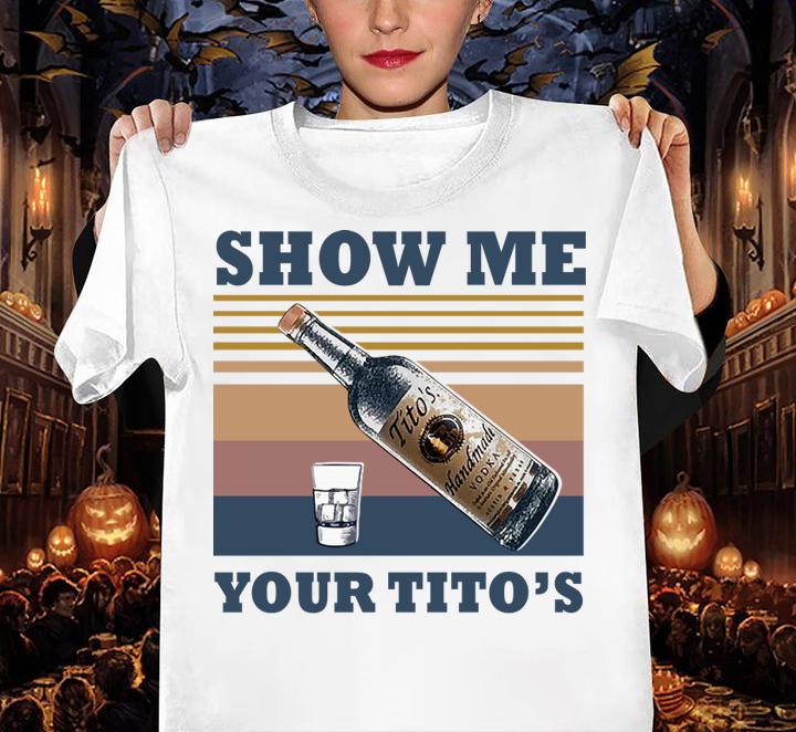 Vintage Show Me Your Tito's Handmade Vodka t-shirt