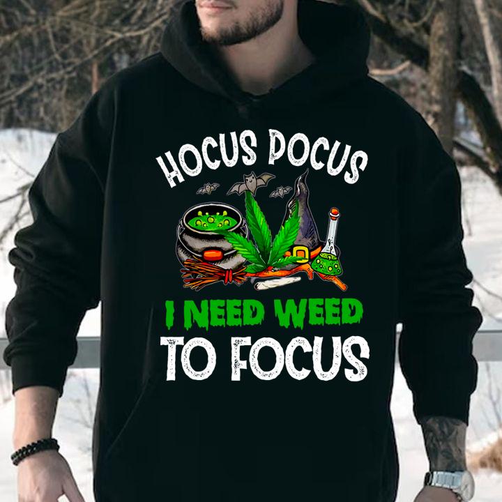 Hocus Pocus I need weed to focus t-shirt