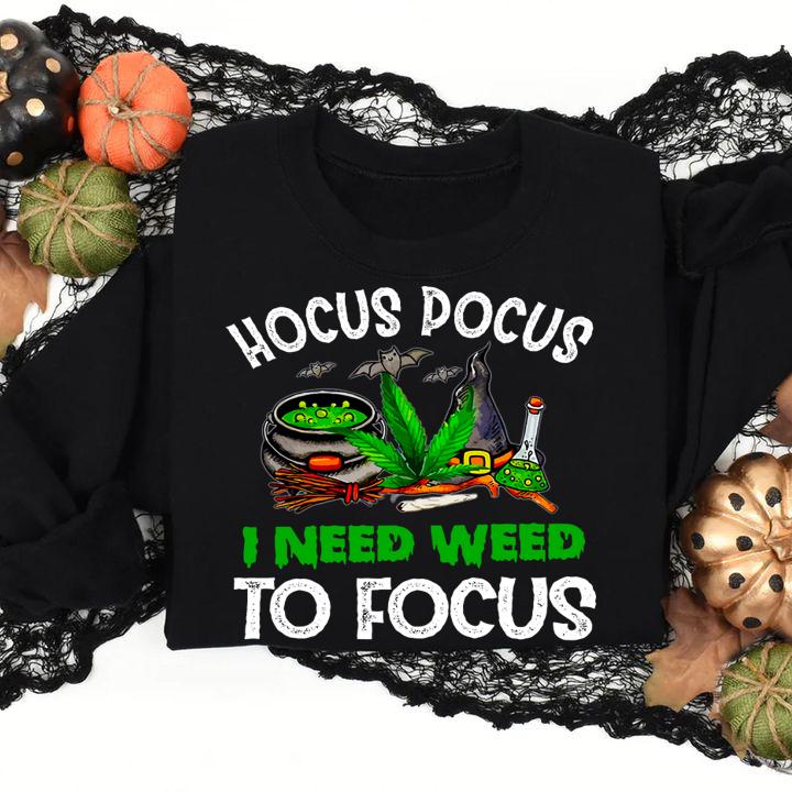 Hocus Pocus I need weed to focus t-shirt