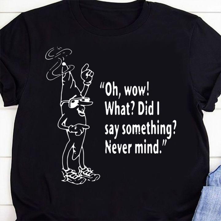 Clerks oh wow what did I say something never mind t-shirt 1 Clothing, Independencedayshirt News