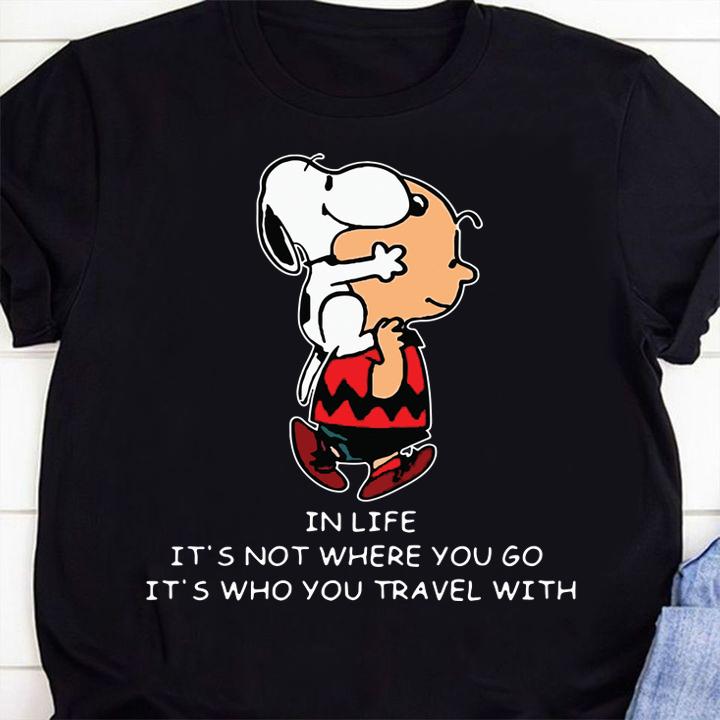 Snoopy And Charlie Brown In Life It's Not Where You Go It's Who You Travel With t-shirt 17 Clothing