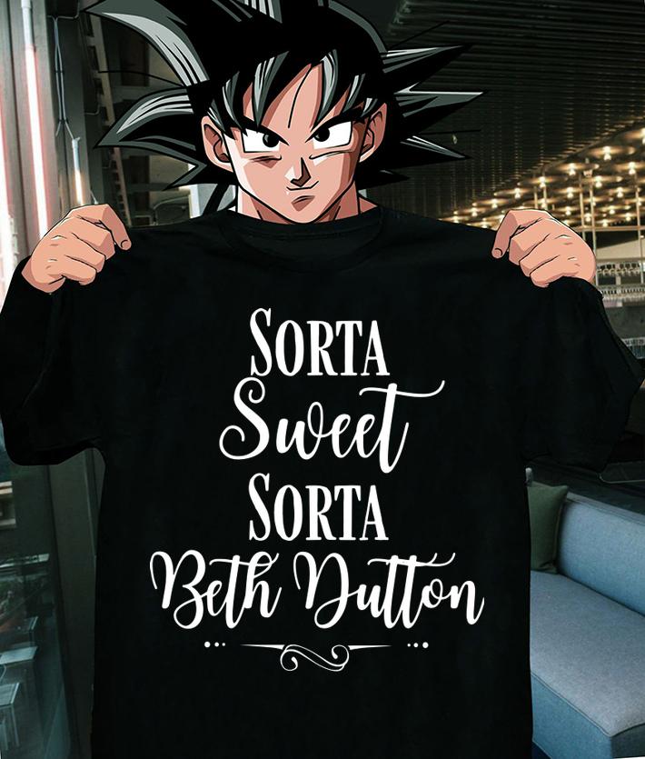 Sorta Sweet Sorta Beth Dutton t-shirt shirt