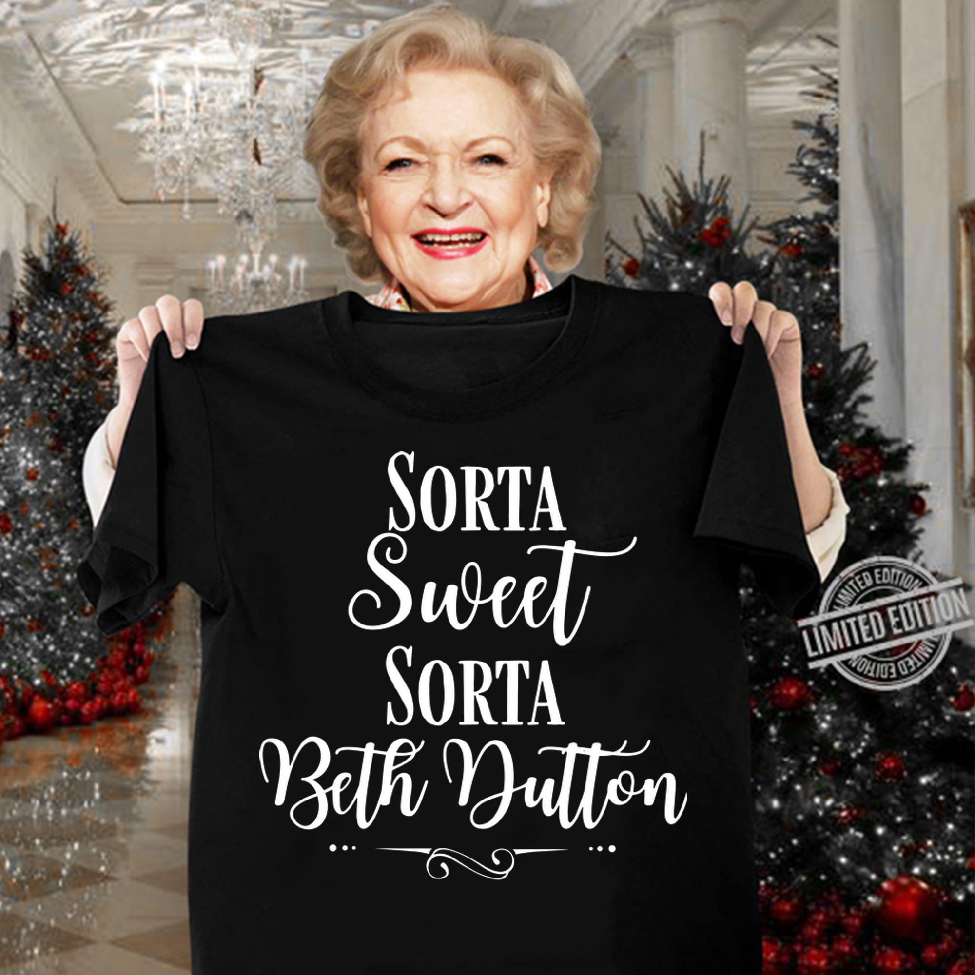 Sorta Sweet Sorta Beth Dutton t-shirt woman shirt