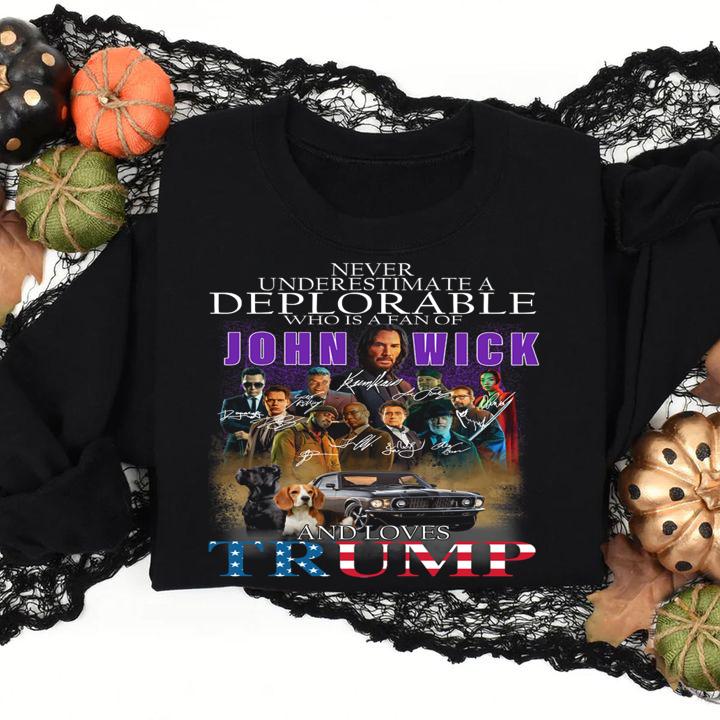 Never Underestimate A Deplorable Who Is A Fan Of John Wick And Loves Trump t-shirt