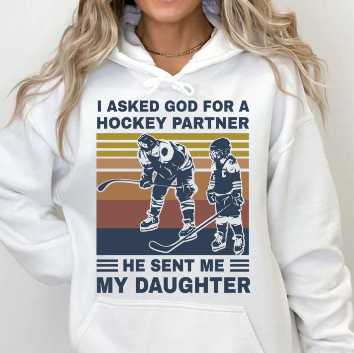 I Asked God For A Hockey Partner He Sent Me My Daughter Vintage Retro t-shirt