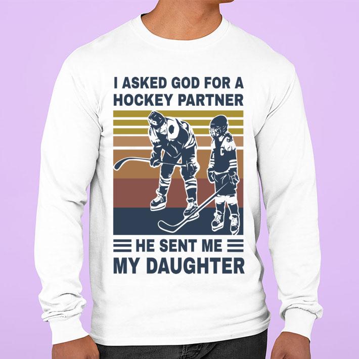 I Asked God For A Hockey Partner He Sent Me My Daughter Vintage Retro t-shirt