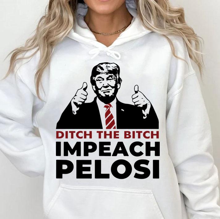 Ditch The Bitch Impeach Pelosi t-shirt