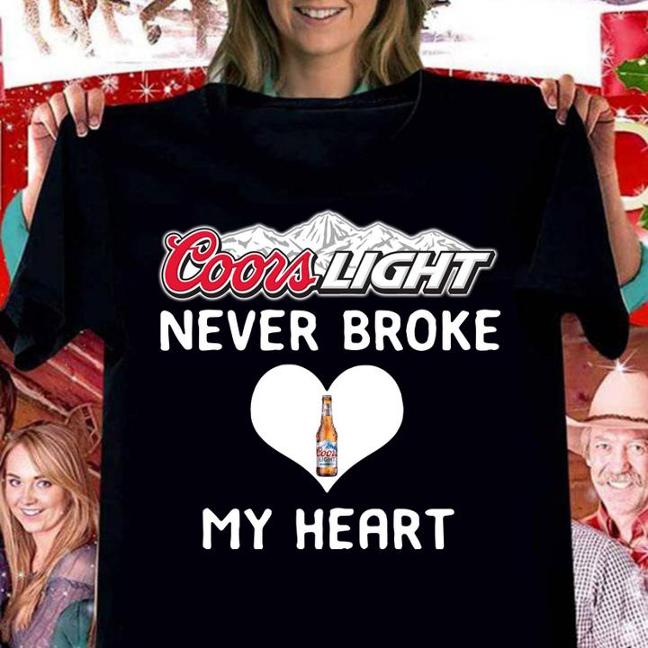 Coors Light never broke my heart t-shirt