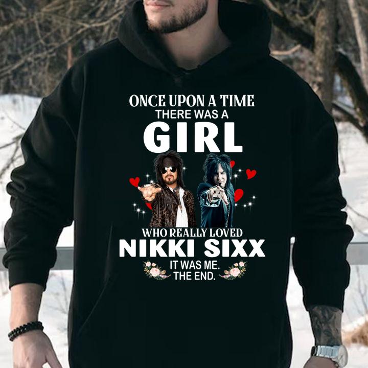 Once Upon A Time There Was A Girl Who Really Loved Nikki Sixx t-shirt