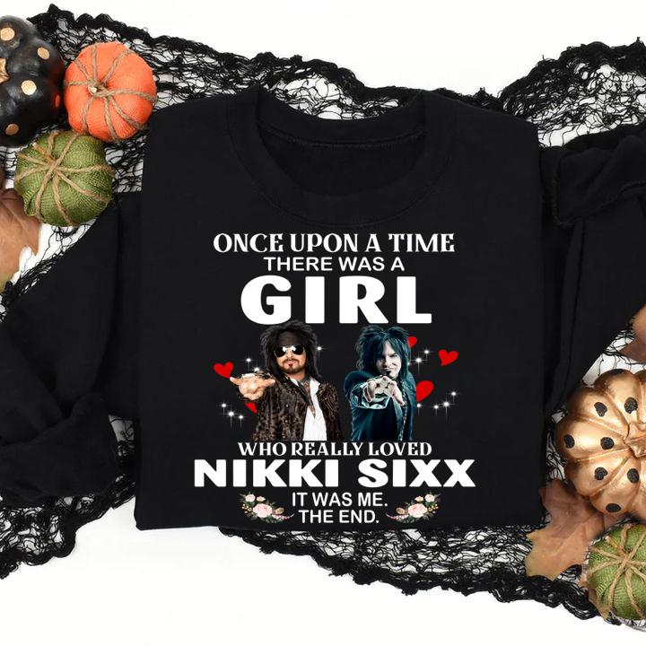 Once Upon A Time There Was A Girl Who Really Loved Nikki Sixx t-shirt