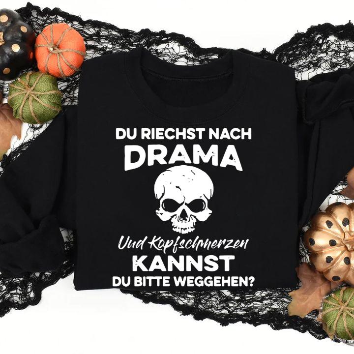 Du Riechst Nach Drama Und Kopfschmerzen Kannst t-shirt