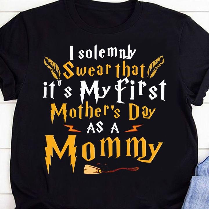 I solemnly swear that it's my first mother's day as a mommy t-shirt 10