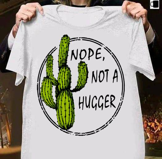 Nope not a hugger t-shirt 1