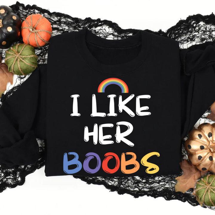 LGBT Lesbian Matching Couples Compliment I Like Her Boobs t-shirt