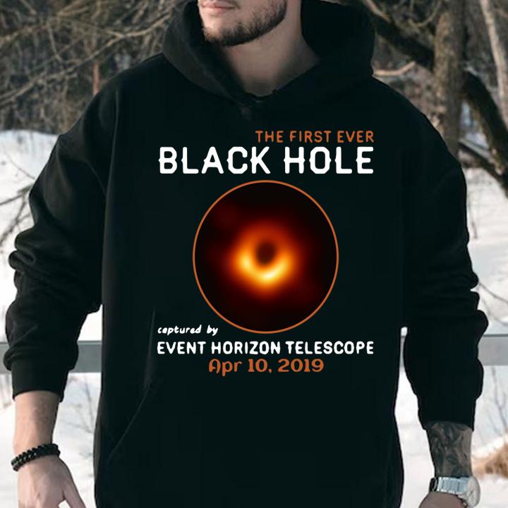 The First Ever Black Hole Captured By Event Horizon Telescope April 10th 2019 t-shirt