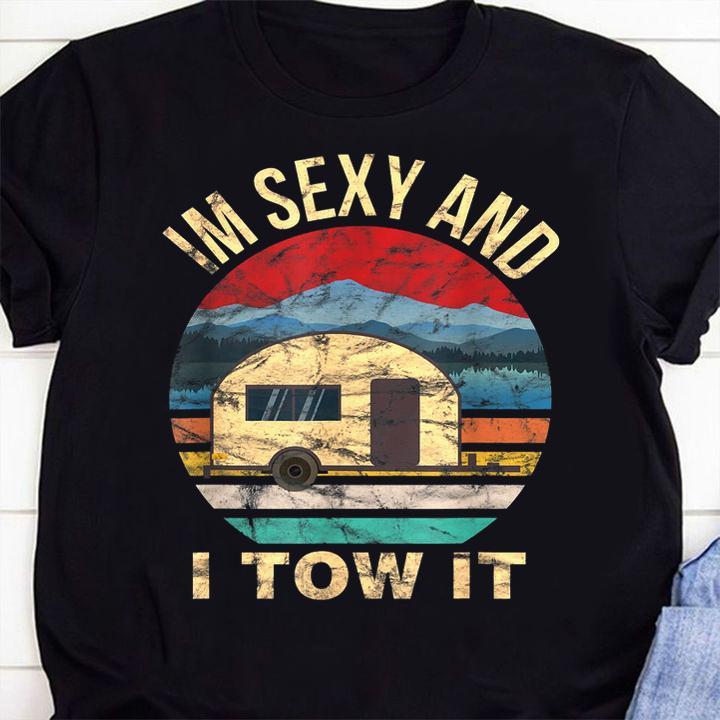 Rv Camper Shirts Im Sexy And I Tow It Funny Camper t-shirt 1