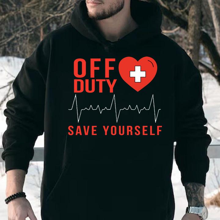 Off Duty Save Yourself Nurse Heartbeat t-shirt