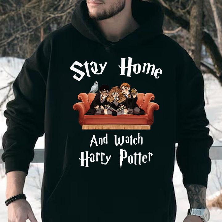 Stay At Home And Watch Harry Potter t-shirt