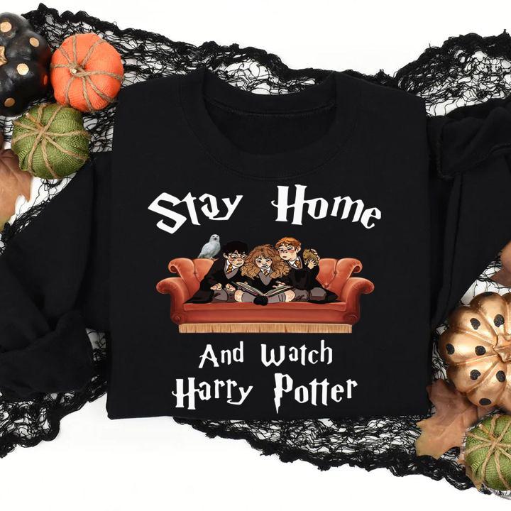 Stay At Home And Watch Harry Potter t-shirt