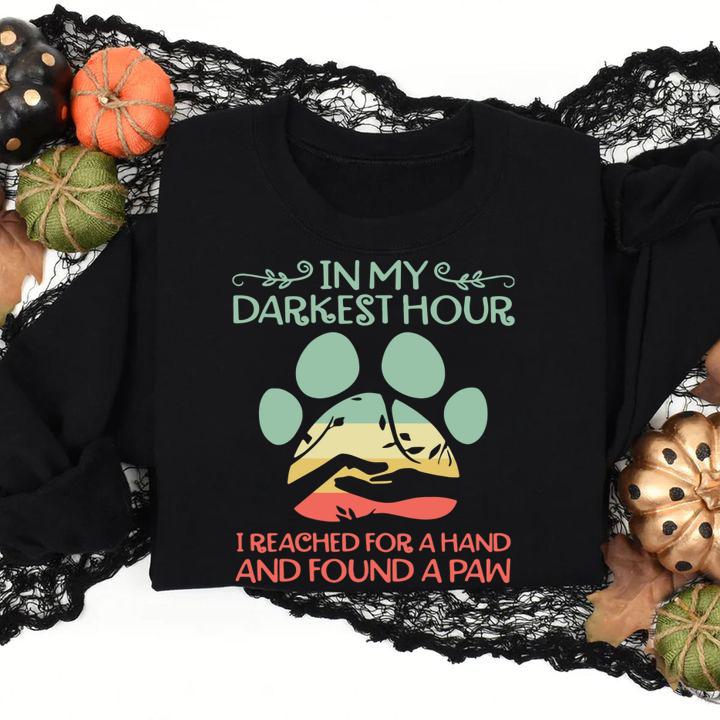 In my darkest hour I reached for a hand and found a paw t-shirt