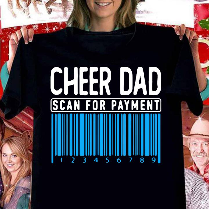 Original Cheer Dad Scan For Payment t-shirt