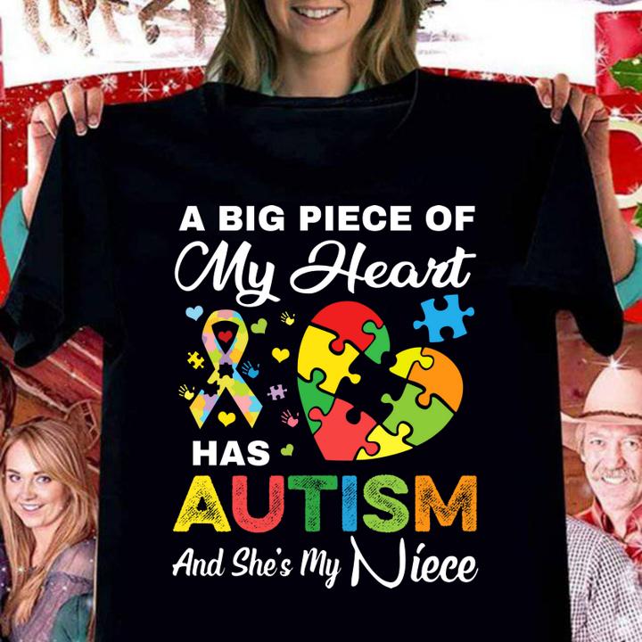 A Big Piece Of My Heart Has Autism and She's My Niece Gift t-shirt