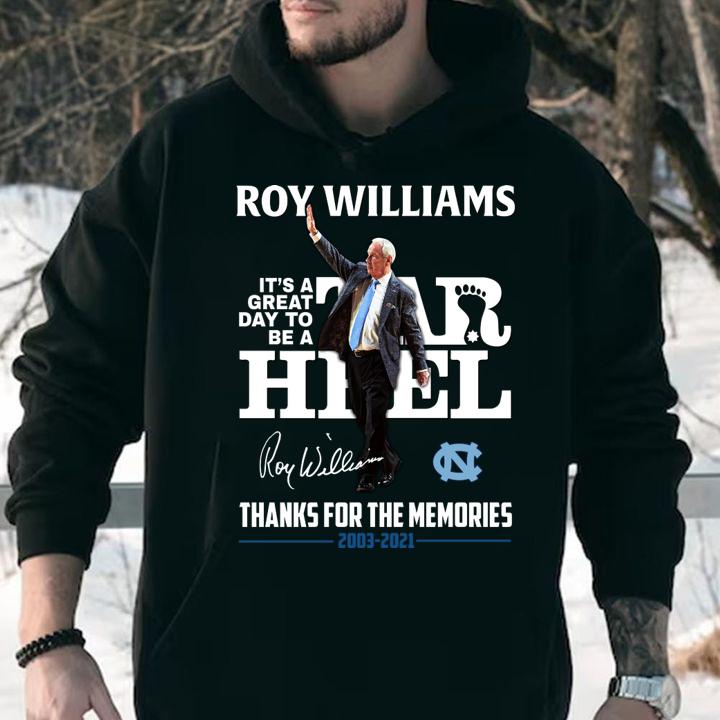 Roy Williams it's a great day to be Tar Heel signature thanks for the memories 2003-2021 t-shirt