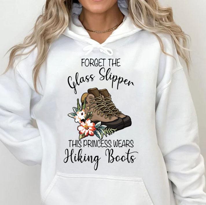 Forget The Glass Slippers This Princess Wears Hiking Boots Flowers t-shirt