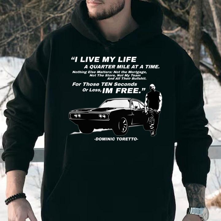 I Live My Life A Quarter Mile At A Time Dominic Toretto Fast And Furious t-shirt