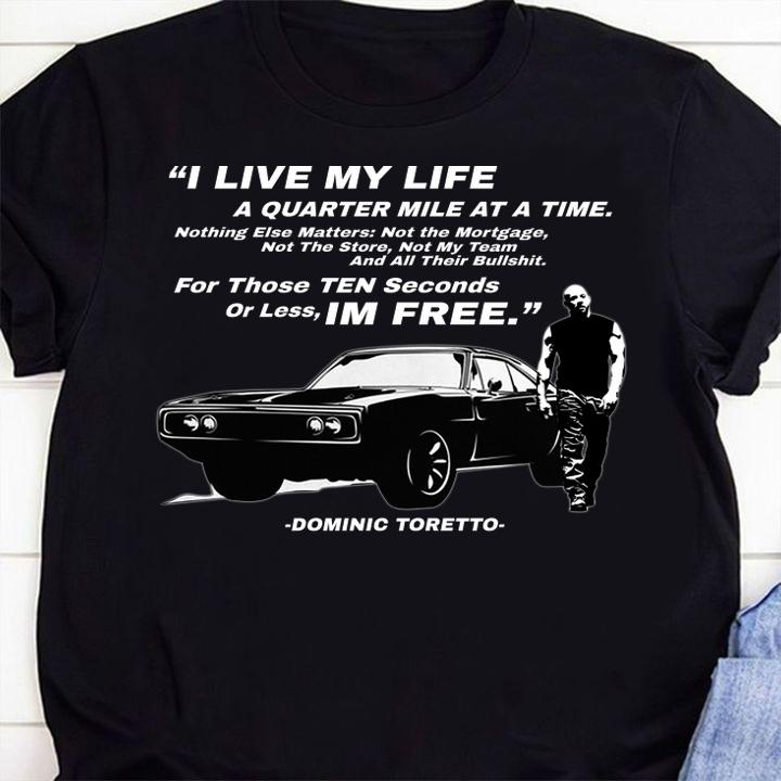I Live My Life A Quarter Mile At A Time Dominic Toretto Fast And Furious t-shirt 5