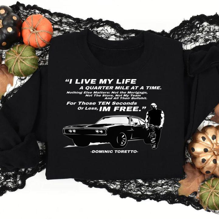 I Live My Life A Quarter Mile At A Time Dominic Toretto Fast And Furious t-shirt