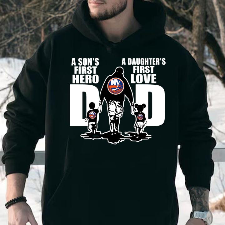 New York Islanders Dad A Son's First Hero A Daughter's First Love t-shirt