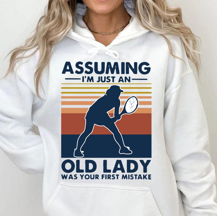 Tennis Assuming Im Just An Old Man Was Your First Mistake Vintage t-shirt