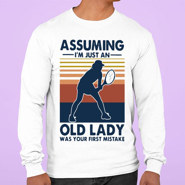 Tennis Assuming Im Just An Old Man Was Your First Mistake Vintage t-shirt