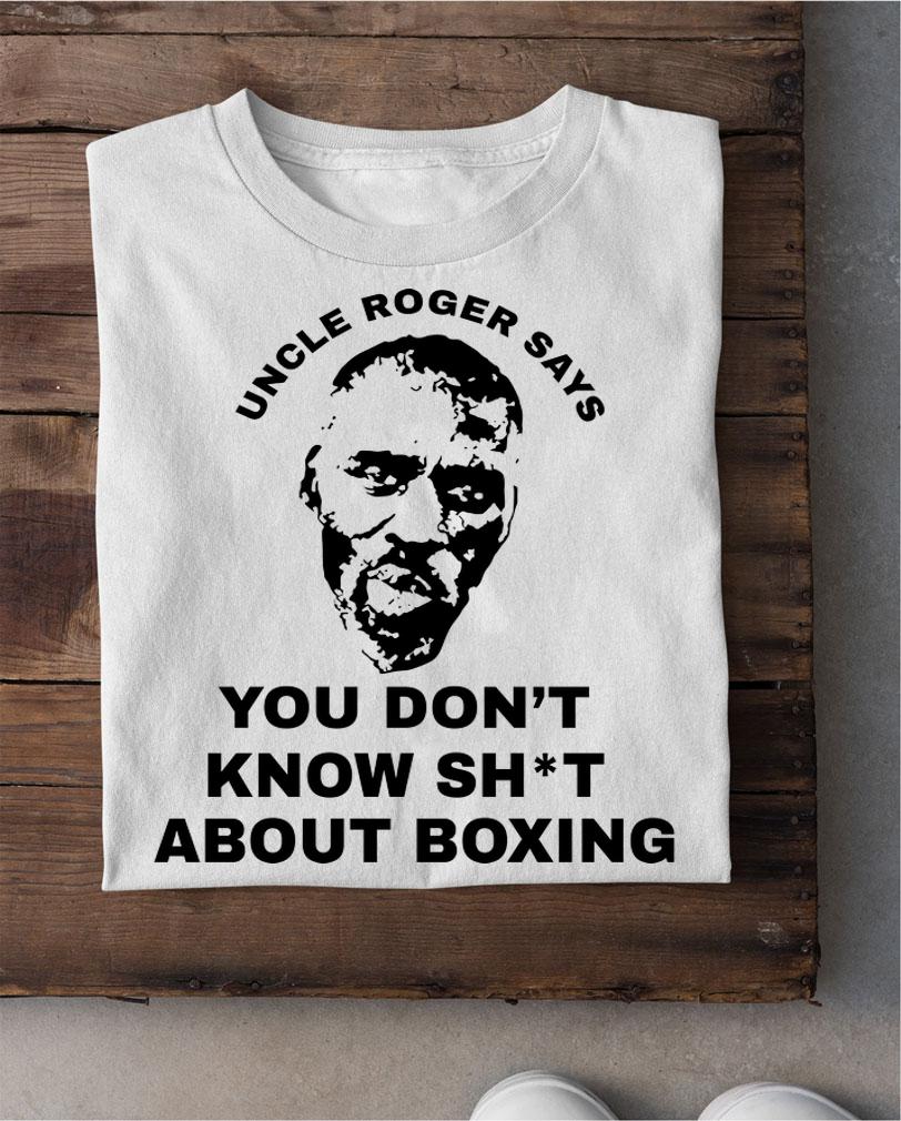 Nice Uncle Roger Mayweather says you don’t know shit about boxing t-shirt
