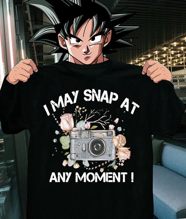 Camera Photography I May Snap At Any Moment t-shirt