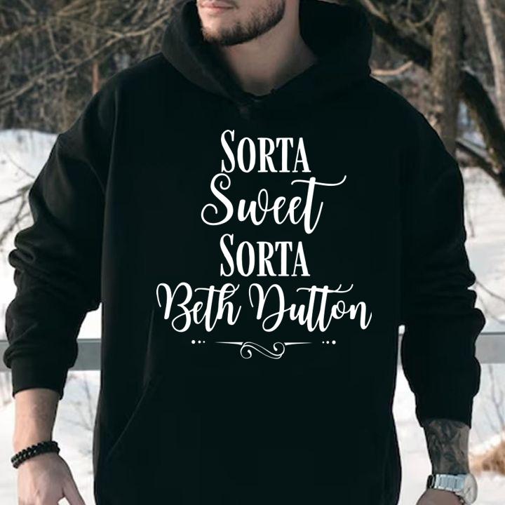 Sorta Sweet Sorta Beth Dutton t-shirt