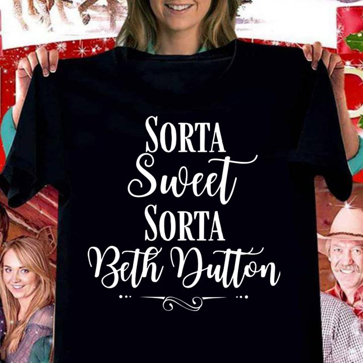 Sorta Sweet Sorta Beth Dutton t-shirt