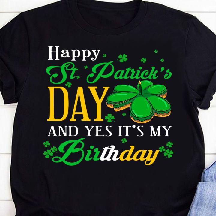Happy St. Patrick's Day and Yes It's My Birthday t-shirt 1 Clothing, Marvelcomicsteeshirt News