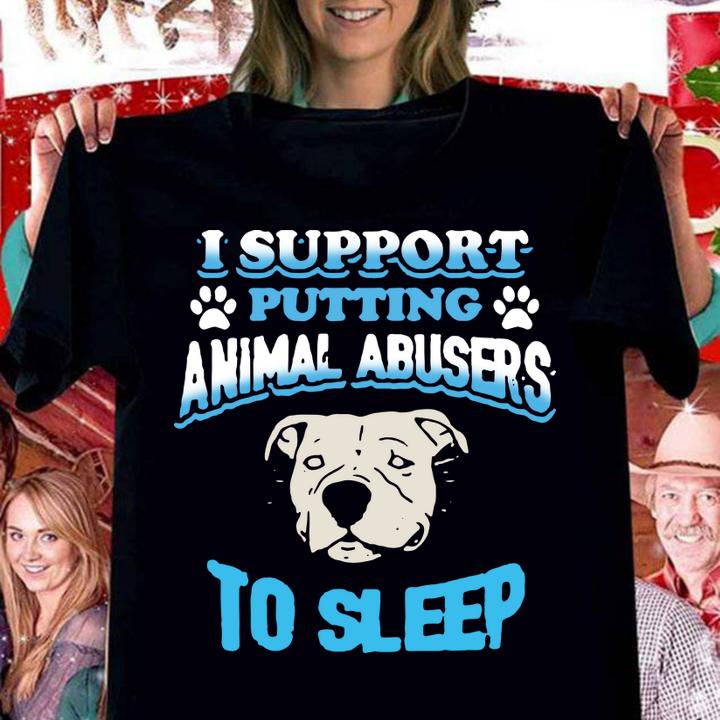 Pitbull I Support Putting Animal Abusers To Sleep Paws t-shirt