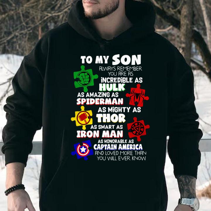 To My Son Always Remember You Are As Hulk Spiderman Thor Iron Man And Captain America t-shirt